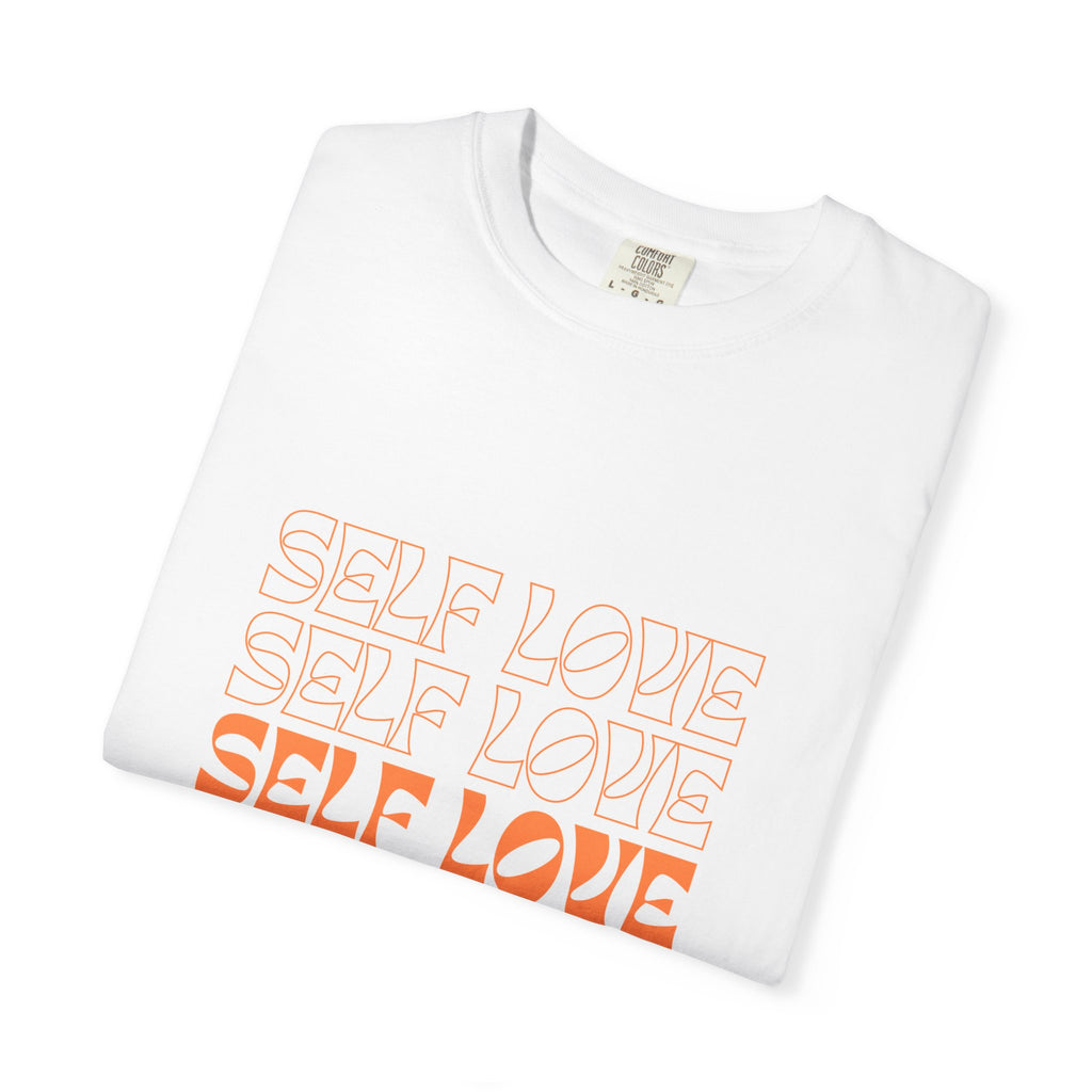 Self Love Unisex Garment-Dyed T-shirt